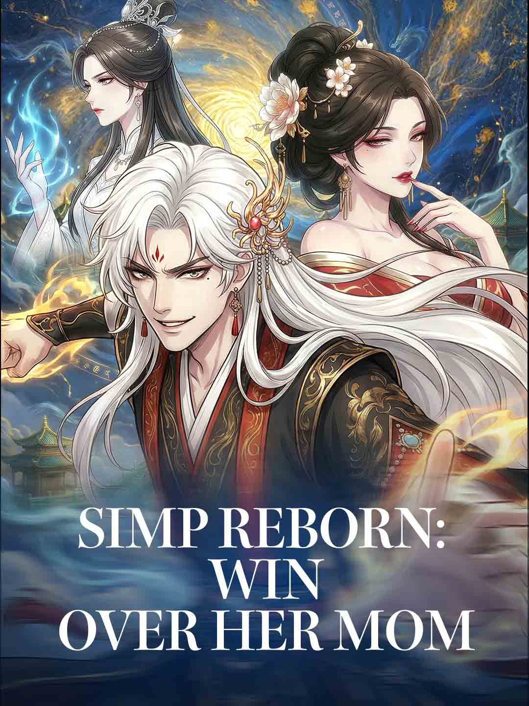 Simp Reborn: Win Over Her Mom – Comedy Romance Fantasy Story